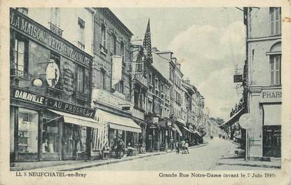  / CPA FRANCE 76 "Neufchâtel en Bray, grande rue Notre Dame avant le 7 juin 1940"